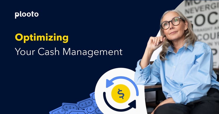 Proven Strategies for Optimizing Your Cash Management